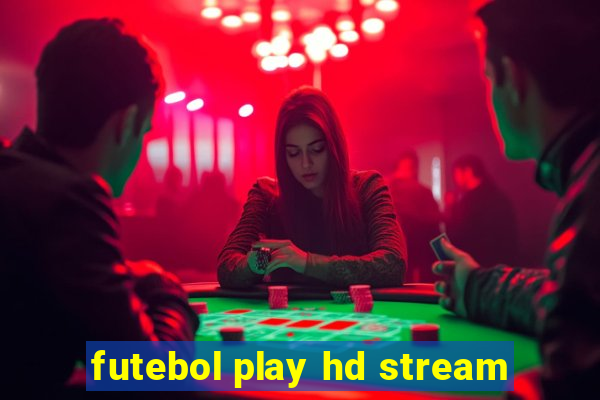 futebol play hd stream